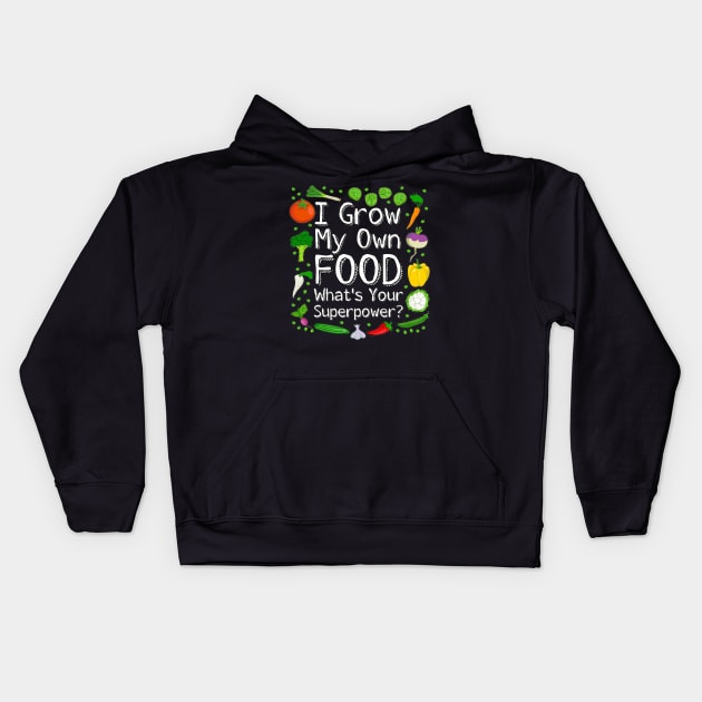 I Grow My Own Food What's Your Superpower? Kids Hoodie by ARTWORKandBEYOND